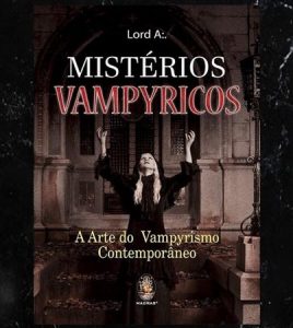 Livro Mistérios Vampyricos, Lord A:. (Madras, 2014)