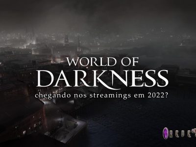 World of Darkness nos streamings?