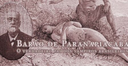 Barão de Paranapiacaba Pai dos Vampiros Brasileiros